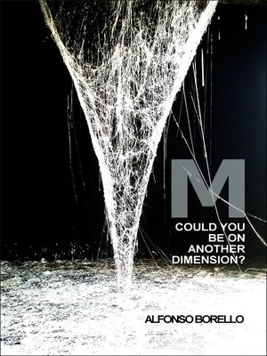 cover image of M-Could You Be on Another Dimension?